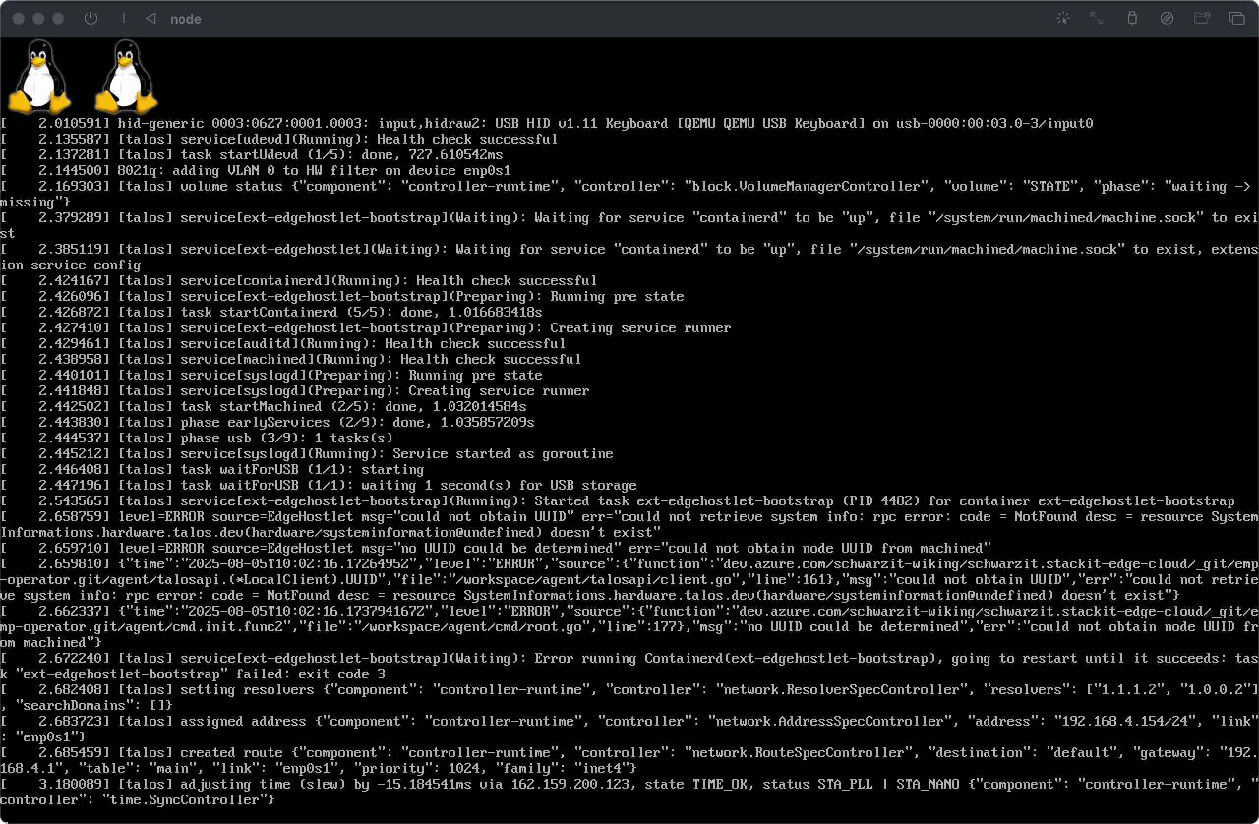 Terminal Log Output during Talos Boot Process. A black terminal screen showing log messages during the boot process, featuring two small Linux penguin mascots (Tux) at the top left. The log shows multiple steps with success/warning messages, including: Health check successful for services like talos service[containerd] and talos service[machine]. Several ERROR messages are present, primarily regarding a resource systeminformation.talos.dev/hardware/systeminformation@undefined that could not obtain node UUID from machine and Resource systeminformation/hardware/systeminformation not found.