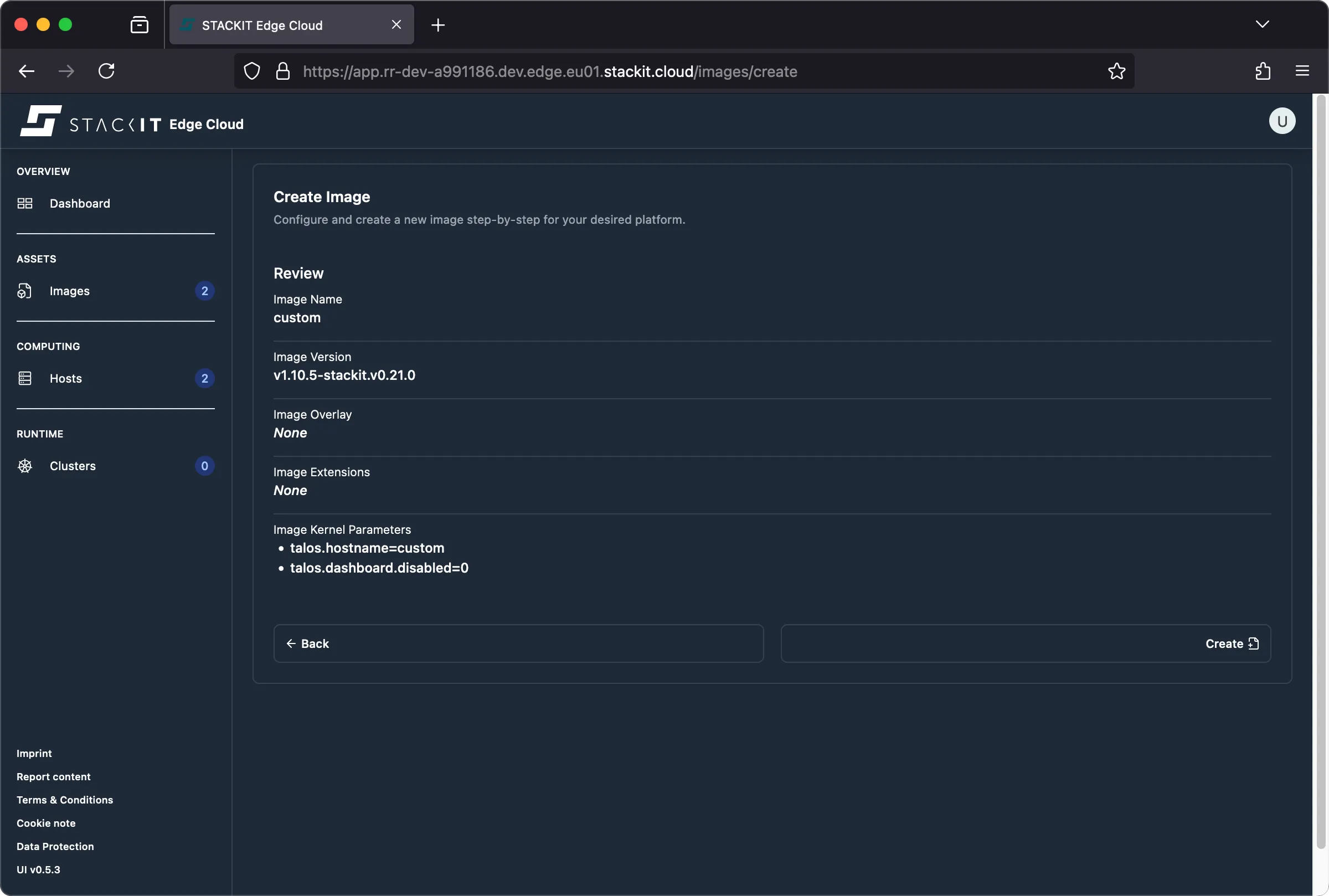 STACKIT Edge Cloud web interface, showing the 'Create Image' step for 'Review'. The dark-themed interface has the main navigation on the left, showing 'Images' with a count of 2. The main content area is titled 'Create Image' and the current stage is 'Review'. This section displays a summary of the configured image settings: Image Name is custom, Image Version is v1.10.5-stackit.v0.21.0, Image Overlay is None, and Image Extensions is None. The 'Image Kernel Parameters' are listed as two bullet points: talos.hostname=custom and talos.dashboard.disabled=0. At the bottom, there is a '← Back' button and a 'Create' button with a clipboard icon.