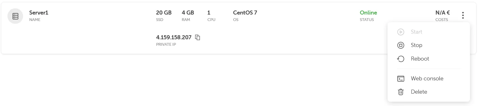 A tile view of a server named Server1. Its specifications are listed as 20 GB SSD, 4 GB RAM, 1 CPU, running CentOS 7 as the OS. The PRIVATE IP is 4.159.158.207. The server's STATUS is Online (in green), and the COSTS are N/A €. A context menu is open on the right, listing server actions: Start (currently grayed out), Stop, Reboot, Web console, and Delete.
