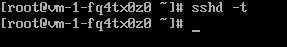 A Linux terminal screenshot showing a successful check of the SSH daemon configuration. The command sshd -t is run, and the output is a new, blank command prompt ([root@vm-1-fq4tx0z0 ~]#), indicating no configuration errors were found.